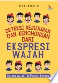 Image of Deteksi kejujuran dan kebohongan dari ekspresi wajah