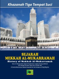 Image of Khazanah Tiga Tempat Suci : Sejarah Makkah Al-Mukarramah