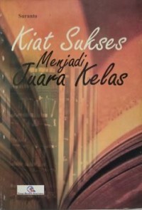 Image of Kiat Sukses Menjadi Juara Kelas