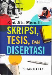 Image of Kiat Jitu Menulis Skripsi. Tesis dan Disertasi