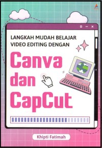 Image of Langkah Mudah Belajar Video Editing dengan Canva dan CapCut