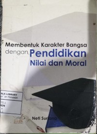Image of Membentuk Karakter Bangsa dengan Pendidikan Nilai dan Moral