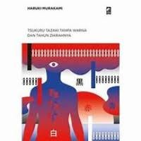 Image of Tsukuru Tazaki Tanpa Warna dan Tahun Ziarah