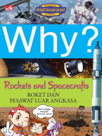 Image of Why? Rockets and Spacecrafts - Roket dan Pesawat Luar Angkasa
